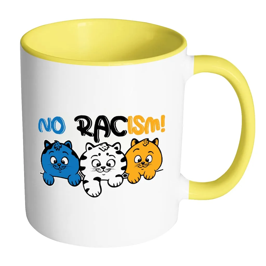 Activist Cat Mug No Racism White 11oz Accent Coffee Mugs