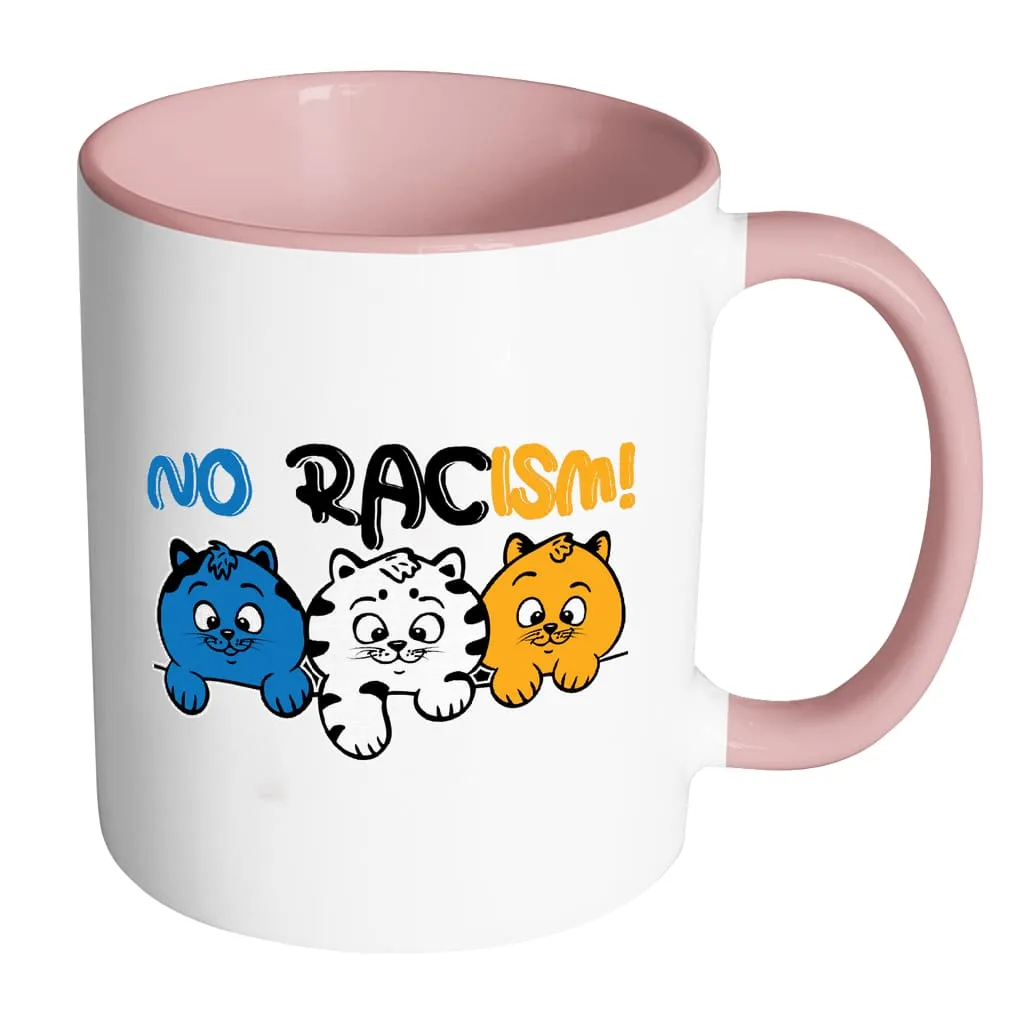 Activist Cat Mug No Racism White 11oz Accent Coffee Mugs